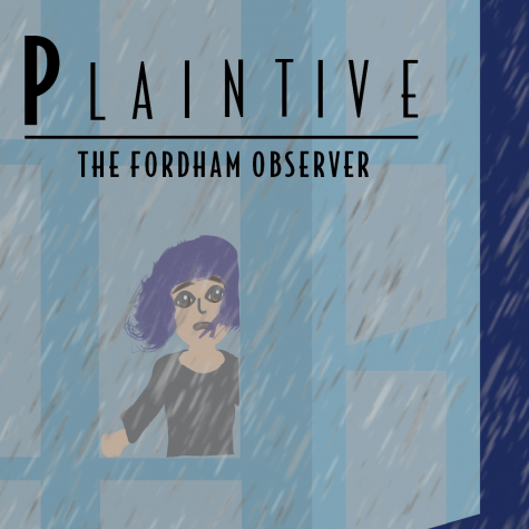 graphic of woman looking out window at rain with the words " plaintive - the fordham observer " on top in black letters