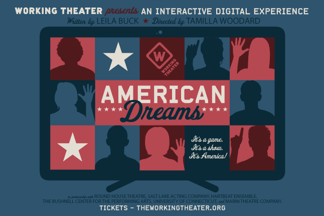 a poster for American Dreams reading "Working Theater presents an interactive digital experience: American Dreams"