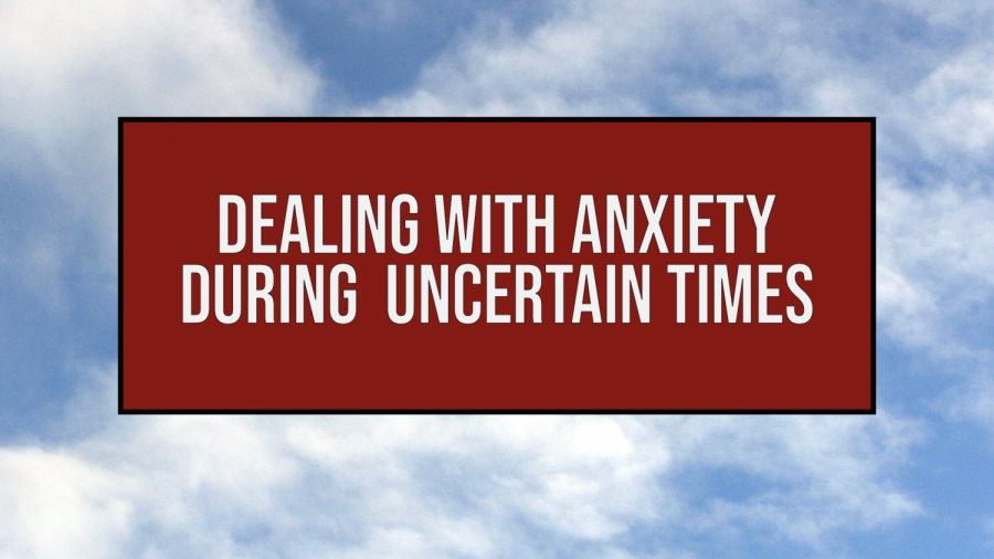 text that says "dealing with anxiety during uncertain times" in a maroon box on top of a sky background