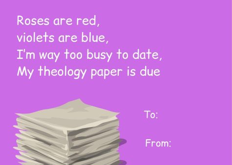 ROSES ARE RED violets are blue, im way too busy to date my theology paper is due