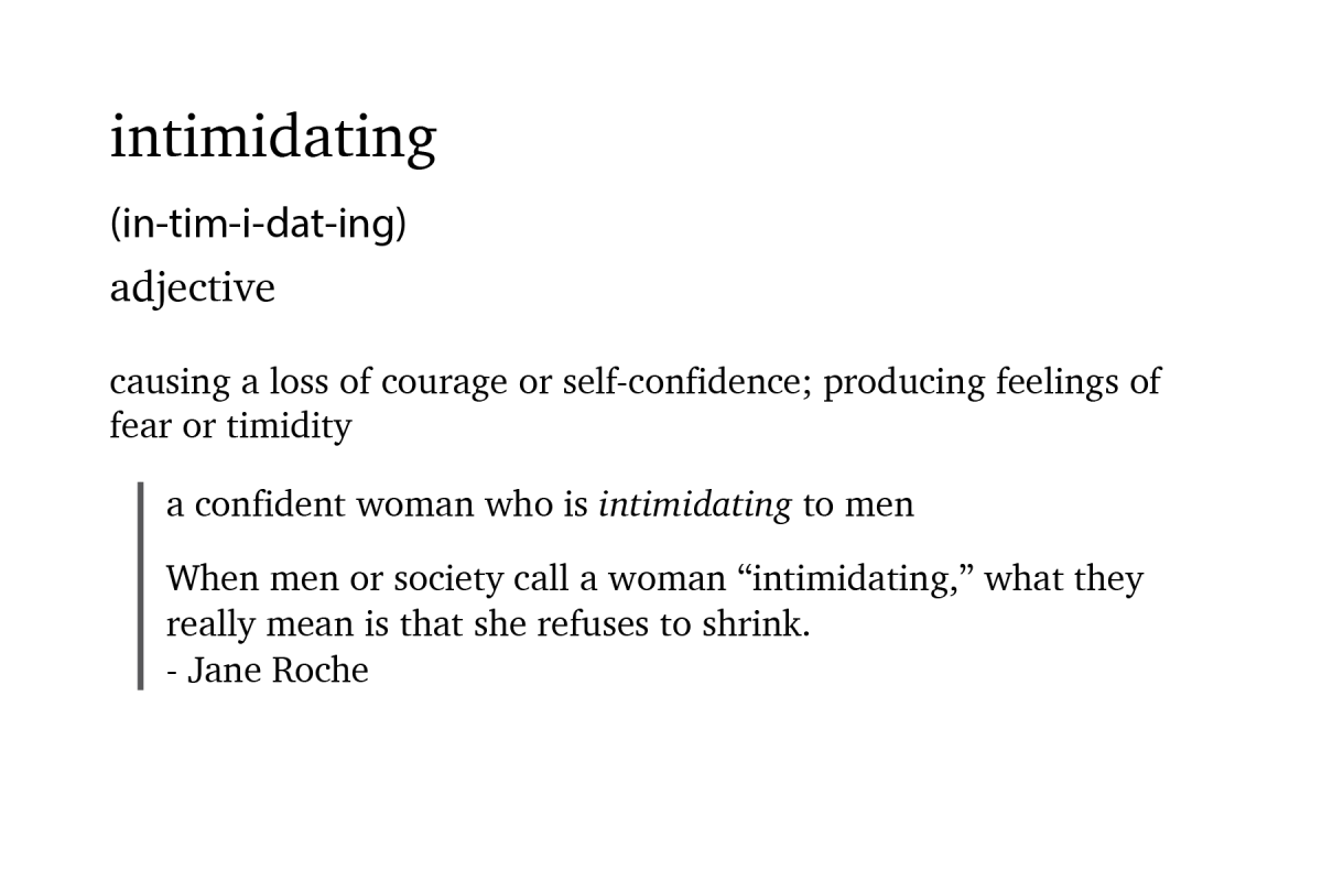 “Intimidating” is often delivered as a compliment, emphasizing its underlying dig.